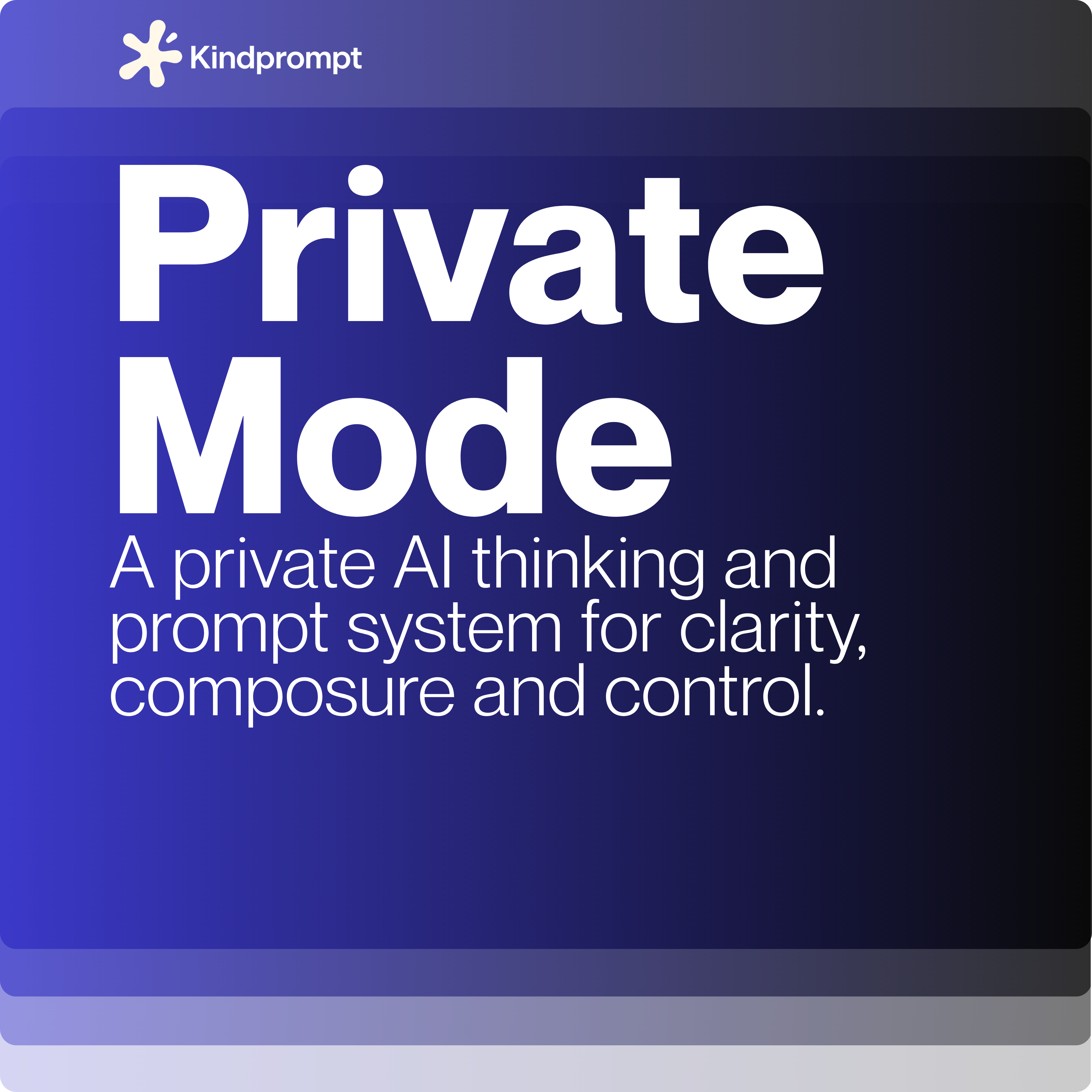 Kindprompt™ Private Mode